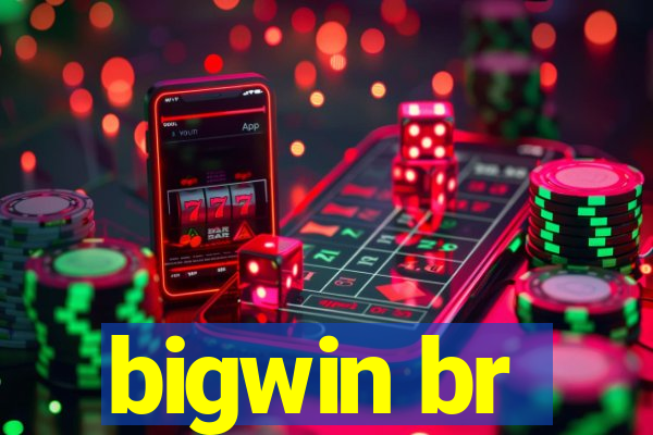 bigwin br